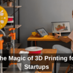 3D Printing for Startups