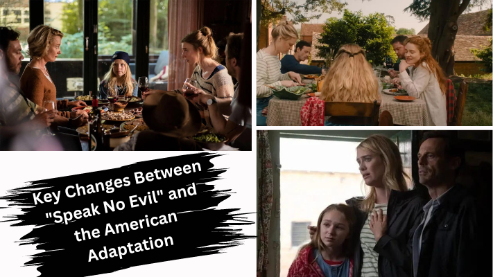 Key Changes Between Speak No Evil and the American Adaptation